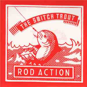 The Switch Trout - Rod Action album