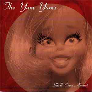 The Yum Yums  - She'll Come Around album