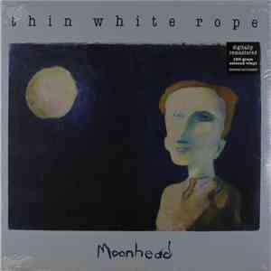 Thin White Rope - Moonhead album