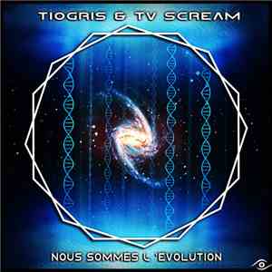Tiogris & Tv Scream - Nous Sommes L'évolution album