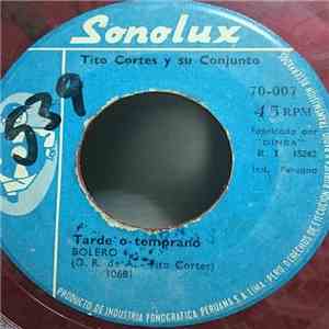 Tito Cortés - Tarde O Temprano / Si No Me Vas A Dar Nada album