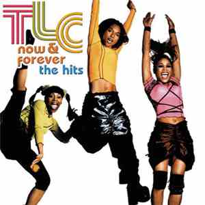 TLC - Now & Forever - The Hits album