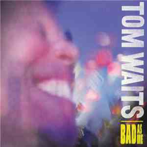 Tom Waits - Bad As Me album