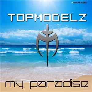Topmodelz - My Paradise album