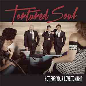 Tortured Soul - Hot For Your Love Tonight album