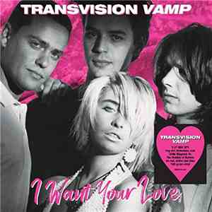 Transvision Vamp - I Want Your Love album