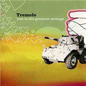 Tremolo  - Love Is The Greatest Revenge album