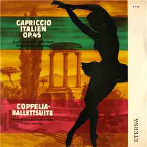 Tschaikowski, Léo Delibes, Rundfunk-Sinfonie-Orchester Leipzig, Gerhart Wiesenhütter, Horst Stein - Capriccio Italien Op. 45 - Coppelia-Ballettsuite album