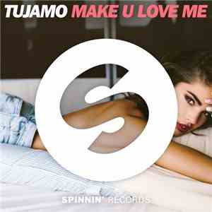 Tujamo - Make U Love Me album