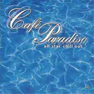 Various - Café Paradiso - All Star Chill Out album