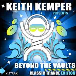 Various - Keith Kemper Presents Beyond The Vaults - Classic Trance Edition album