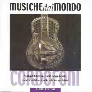 Various - Strumenti Dal Mondo - Cordofoni - Michael Atherton, Rabih Abou-Khalil, Ustad Rais Khan: I Mille Volti Dei Cordofoni album