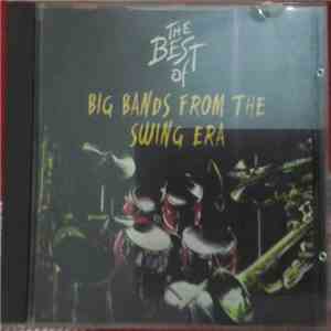 Various - The Best Of Big Bands From The Swing Era album