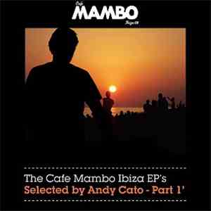 Various - The Cafe Mambo Ibiza EPs Selected By Andy Cato Part 1 album