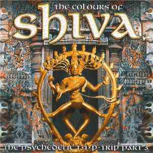 Various - The Colours Of Shiva (The Psychedelic T•I•P-Trip Part 3) album