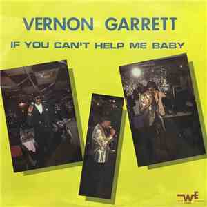 Vernon Garrett - If You Can't Help Me Baby album