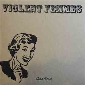 Violent Femmes - Good Ideas album