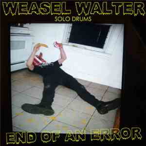 Weasel Walter - End Of An Error album