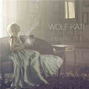 Wolf Kati - Az, aki voltam / The Last Time album