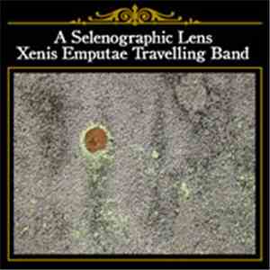 Xenis Emputae Travelling Band - A Selenographic Lens album