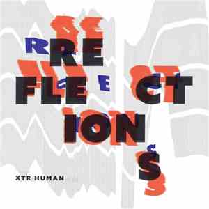 XTR Human - Reflections album
