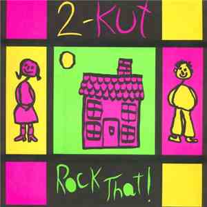 2-Kut - Rock That! album