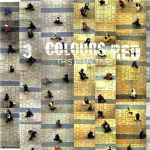 3 Colours Red - This Is My Time album