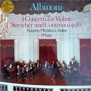 Albinoni, I Musici - 4 Concerti Für Violine, Streicher Und Continuo, Op.10 album