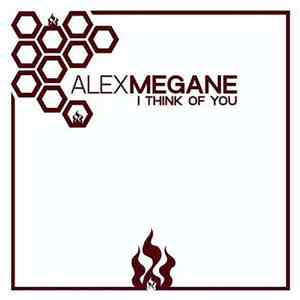 Alex Megane - I Think Of You album
