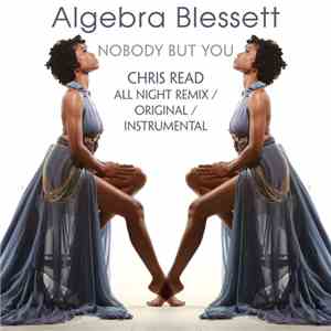 Algebra Blessett - Nobody But You (Chris Read All Night Remix) album