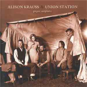 Alison Krauss & Union Station - Paper Airplane album