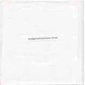 Amalgamation / Jeromes Dream - Amalgamation / Jeromes Dream album