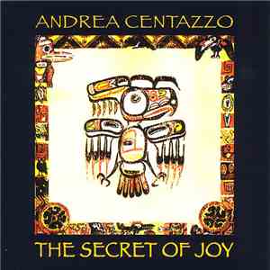 Andrea Centazzo - The Secret Of Joy album
