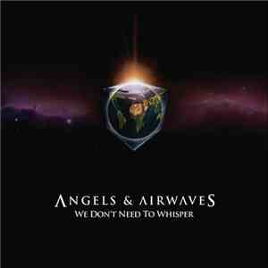 Angels & Airwaves - We Don't Need To Whisper album