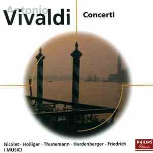 Antonio Vivaldi / Aurèle Nicolet, Heinz Holliger, Klaus Thunemann, Håkan Hardenberger, Reinhold Friedrich, I Musici - Concerti album