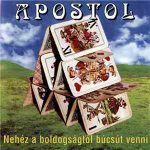 Apostol - Nehéz A Boldogságtól Búcsút Venni album