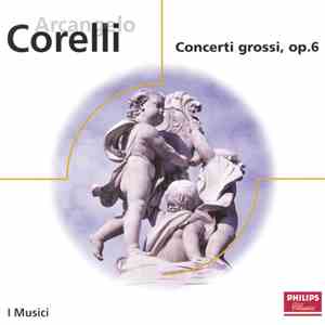Arcangelo Corelli - I Musici - Concerti Grossi, Op. 6 album