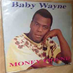 Baby Wayne - Money Friend album
