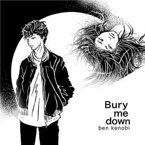 Ben Kenobi - Bury Me Down album