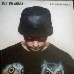 Big Pharma - Freedom Juice album
