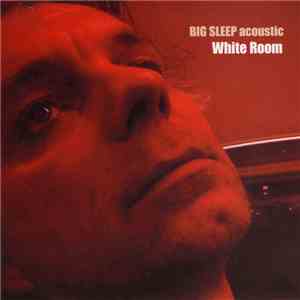 Big Sleep Acoustic - White Room album