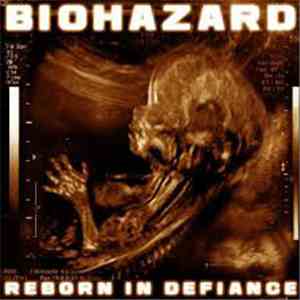 Biohazard - Reborn In Defiance album