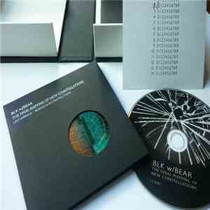 BLK w/BEAR - The Final Mapping Of New Constellations album