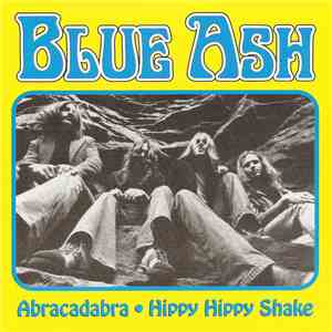 Blue Ash - Abracadabra/ Hippy Hippy Shake album