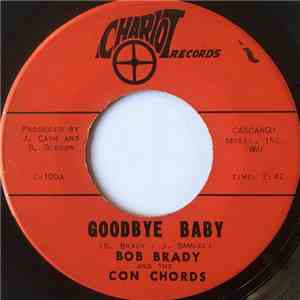 Bob Brady & The Con Chords - Goodbye Baby / Tell Me Why album