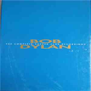 Bob Dylan - The Complete Supper Club Recordings album