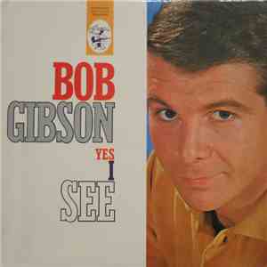 Bob Gibson - Yes I See album