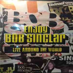 Bob Sinclar - Enjoy Bob Sinclar - The Movie. Live Around The World album