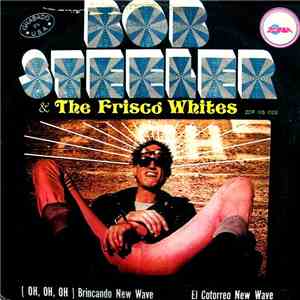 Bob Steeler & The Frisco Whites - (Oh, Oh, Oh,) Brincando / El Cotorreo album