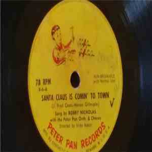 Bobby Nicholas With The Peter Pan Orchestra And Chorus / The Caroleers - Santa Claus Is Comin' To Town / Away In A Manger album